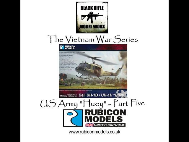 The Vietnam War Series - Rubicon Models Huey - Part 5