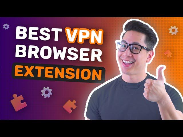 Best VPN browser extensions in 2022 | CHECK THIS OUT!