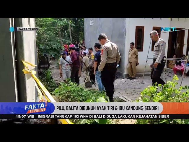 Pilu, Balita Dibunuh Ayah Tiri & Ibu Kandung Sendiri - Fakta Terkini