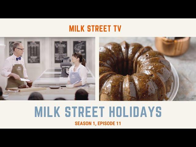 Milk Street Television | Milk Street Holidays (Season 1, Episode 11)