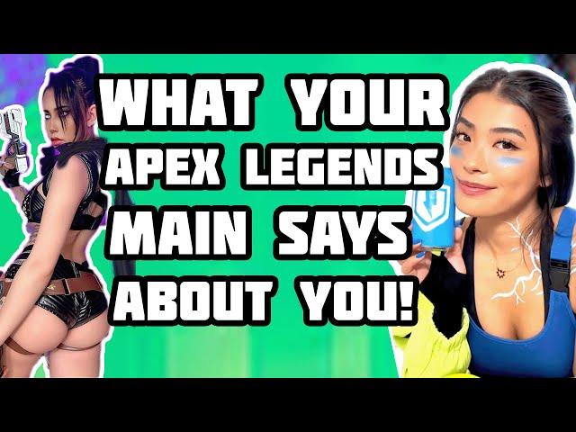What Your Apex Legend Main Says About You! (Season 21 Edition)