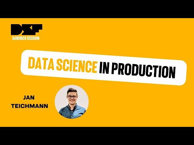 Data Science in Production - Data Science Festival