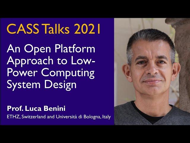 CASS Talks 2021 - Luca Benini, ETHZ, Switzerland, and Univ  of Bologna, Italy - November 5, 2021 300