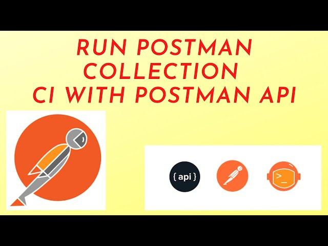 POSTMAN - Run Postman Collection in CI with Postman API | Newman CLI