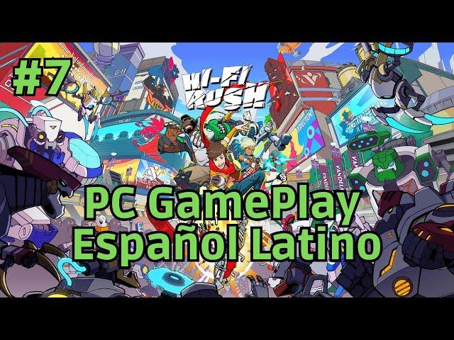 HI-FI RUSH | PC | GamePlay Español Latino | Parte 7