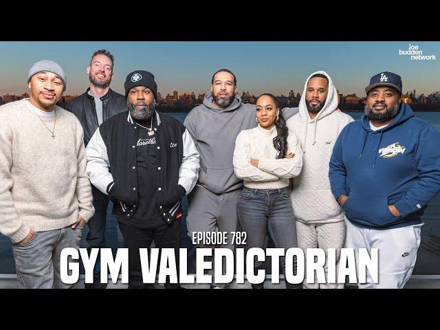 The Joe Budden Podcast Episode 782 | Gym Valedictorian