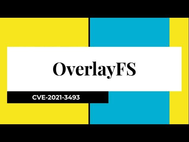 overlayFS | CVE-2021-3493 | Technical Details