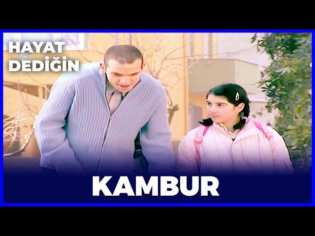 Hayat Dediğin - Kambur