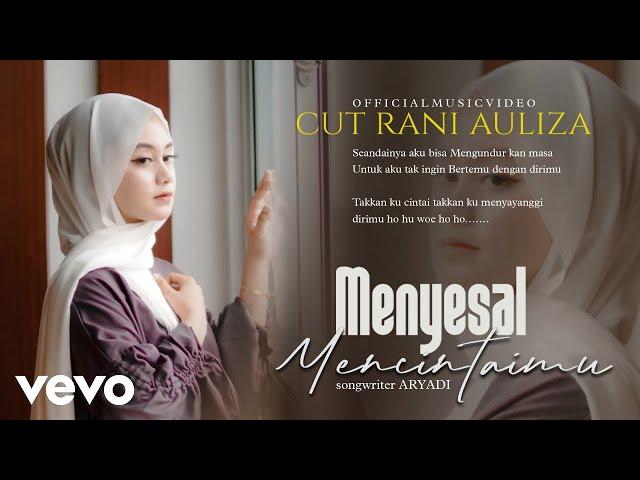 Cut Rani - Menyesal Mencintaimu (Official Music Video)