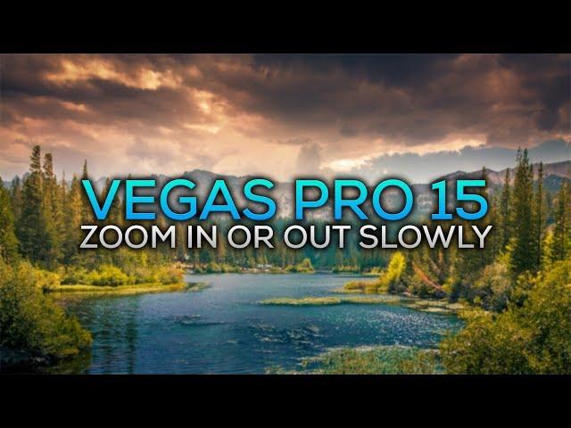 How To: Zoom In or Out Slowly in Vegas Pro 15
