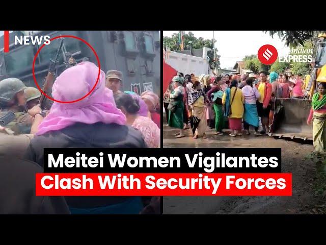 Manipur Violence: Meitei Women Vigilantes Clash With Security Forces Over Detained 'Miscreants'