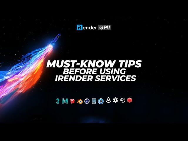 Must-know tips before using iRender Farm services | iRender Cloud Rendering