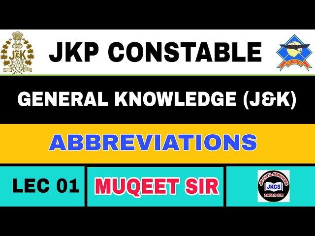 JKP CONSTABLE (LEC 01) GK of J&K - ABBREVIATIONS of J&K by MUQEET SIR