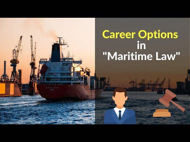 Career Options for Maritime Lawyers!