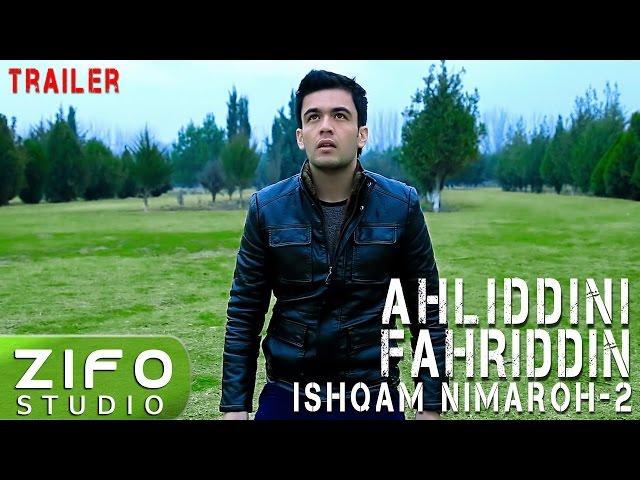 Ahliddini Fahriddin - Ishqam nimaroh - 2 Trailer