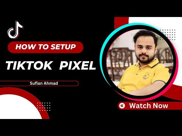 How  | To Setup | Tiktok | Pixel | Sufian Ahmad