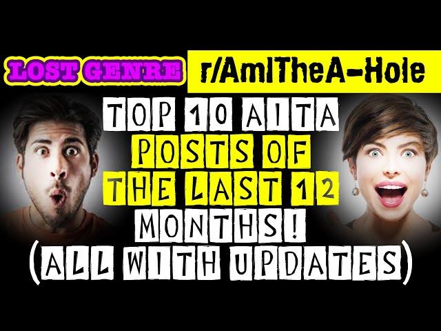 Top 10 Reddit Posts (r/AITA)  Last 12 Months - All With Updates
