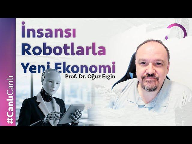 İnsansı Robotlarla Yeni Ekonomi