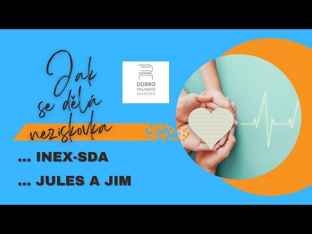 ONLINE DOBROAKADEMIE | Jak se dělá neziskovka  | INEX-SDA a Jules a Jim #dobrovolnictvi #ngo