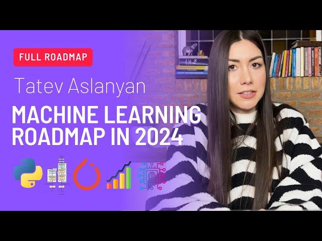 Machine Learning Roadmap 2024 | How I'd Learn Machine Learning in 2024 (If I could start over)