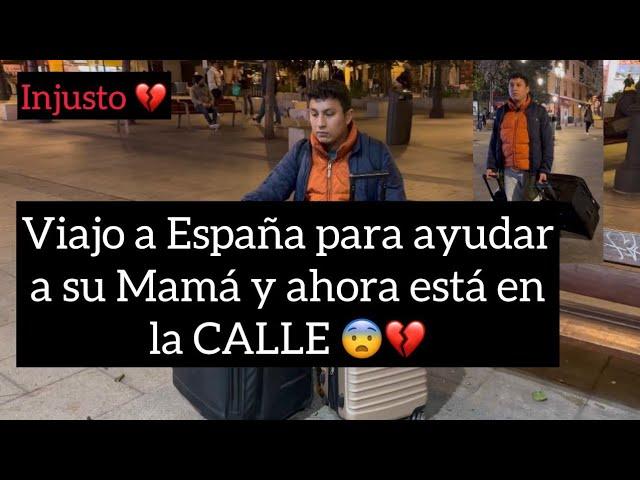 Viajo a España para ayudar a su mamá y ahora esta en situación de calle por una injusta razón 