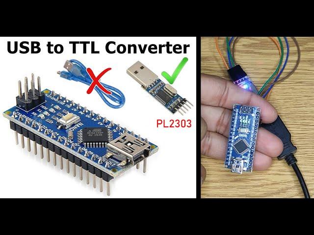 Arduino Nano Programming by USB to TTL converter || PL2303 USB To RS232 TTL Serial Uart