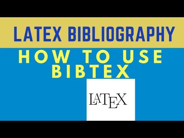 Latex bibliography: How to use Bibtex to put References in Latex [Latex Tutorial]