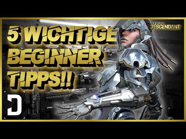 THE FIRST DESCENDANT | 5 BEGINNER TIPPS DIE MAN WISSEN SOLLTE!! DEUTSCH 2024