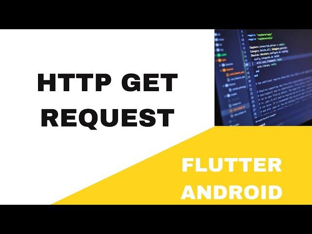  FLUTTER ANDROID ~  HTTP GET REQUEST ~  TUTORIAL