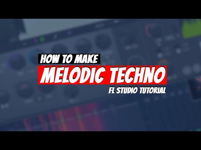 How To Make MELODIC TECHNO | FL Studio Tutorial