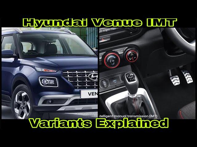 Hyundai Venue IMT Variants Explained | Most Detailed | Venue imt | venue imt variants explained |