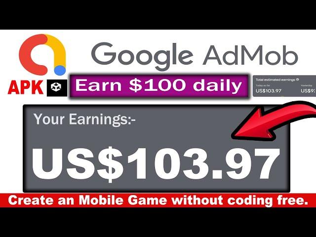 How to earn money from Google admob ( $100 daily)