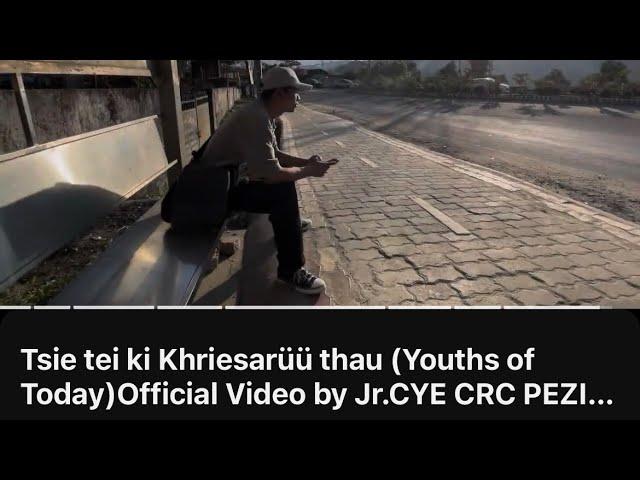 Tsie tei ki Khriesarüü thau (Youths of Today)Official Video by Jr.CYE CRC PEZIELIETSIE