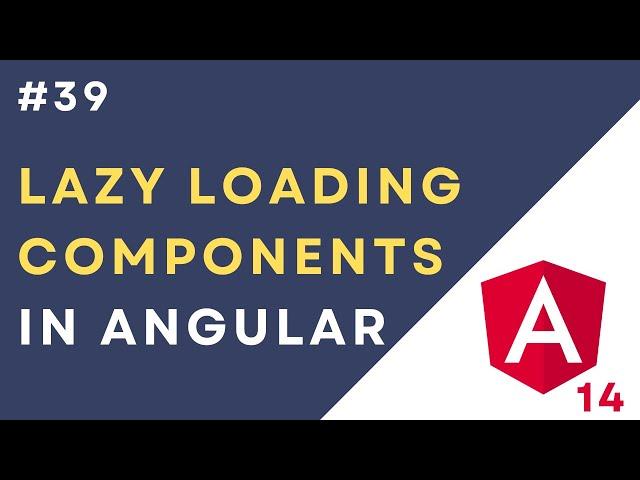 #39: Lazy Loading Components in Angular 14 | Lazy Loading in Feature Modules