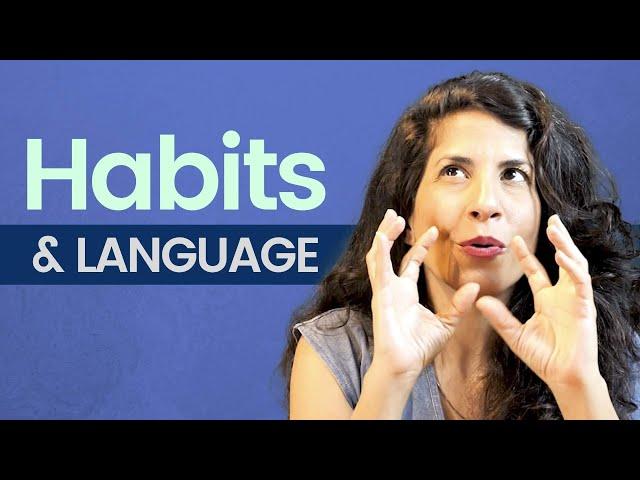 3 MUST HAVE habits to learn a language