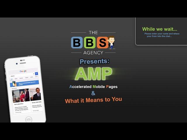 AMP Accelerated Mobile Pages and What it Means to You - Recorded Webinar