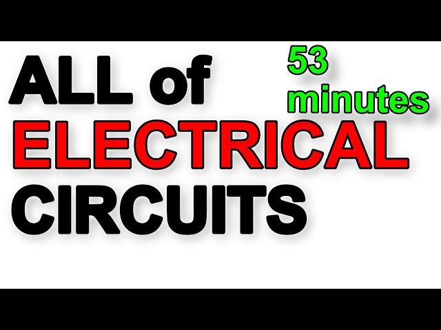 A Level Physics Revision All of Electrical Circuits (in 53 minutes)