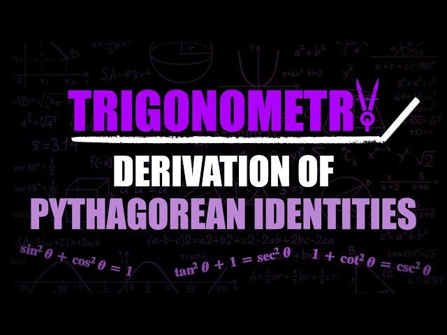 Derivation of Pythagorean Identities | Trig Identities