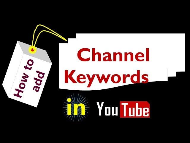 How to add YouTube Channel keywords 2018