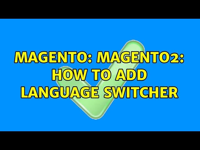 Magento: Magento2: How to add language switcher (2 Solutions!!)