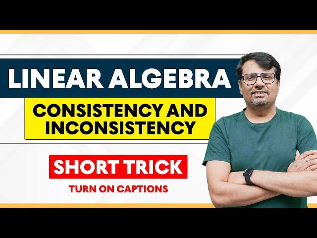 Consistency and Inconsistency of matrix For System of Linear Equation