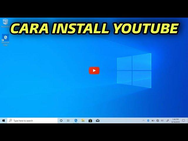 Cara download dan install aplikasi youtube di Laptop