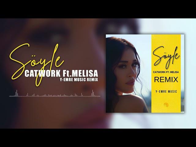 Catwork - Söyle (Ft.Melisa) (Y-Emre Music Remix) (Resmi Ses Videosu) #catwork #melisa #söyle