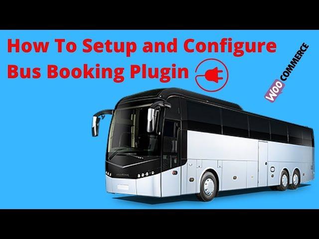 How To Install And Configure WooCommerce Bus Ticket Booking and Reservation Plugin