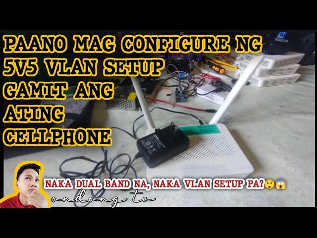 PAANO MAG CONFIGURE NG 5V5 VLAN SETUP PARA SA ATING PISO WIFI GAMIT ANG ATING CELLPHONE | Ondong TV