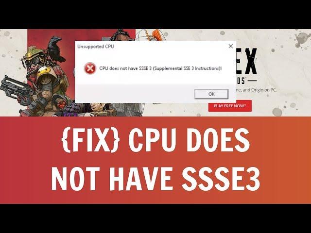 Apex Legends – Unsupported CPU: Fix CPU Does Not Have SSSE3 (Supplemental SSSE3 Instructions)