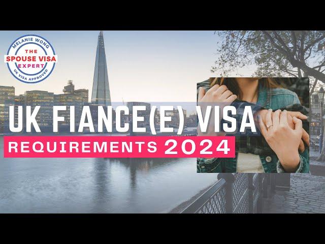 UK Fiancé(e) Visa Requirements for 2024