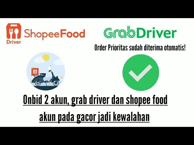 Tips Onbid Akun Grab Driver Dan Shopee Food Driver Biar Gacor