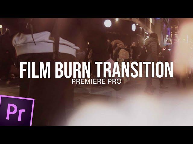 Film Burn Transition | PREMIERE PRO TUTORIAL 2018