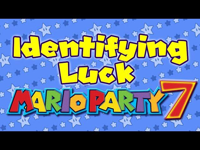 Identifying Luck: Mario Party 7